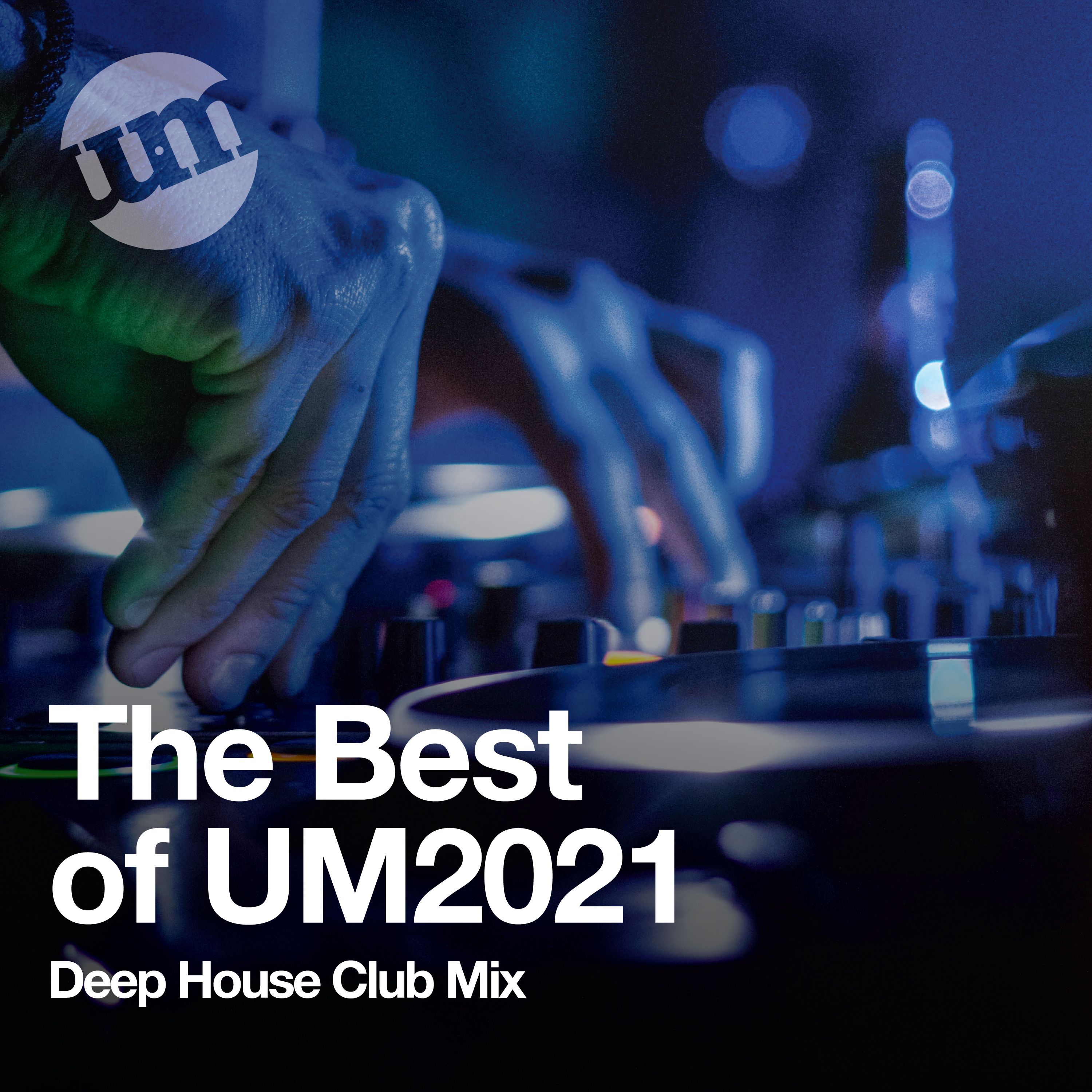 The Best of UM2021 - Deep House Club Mix