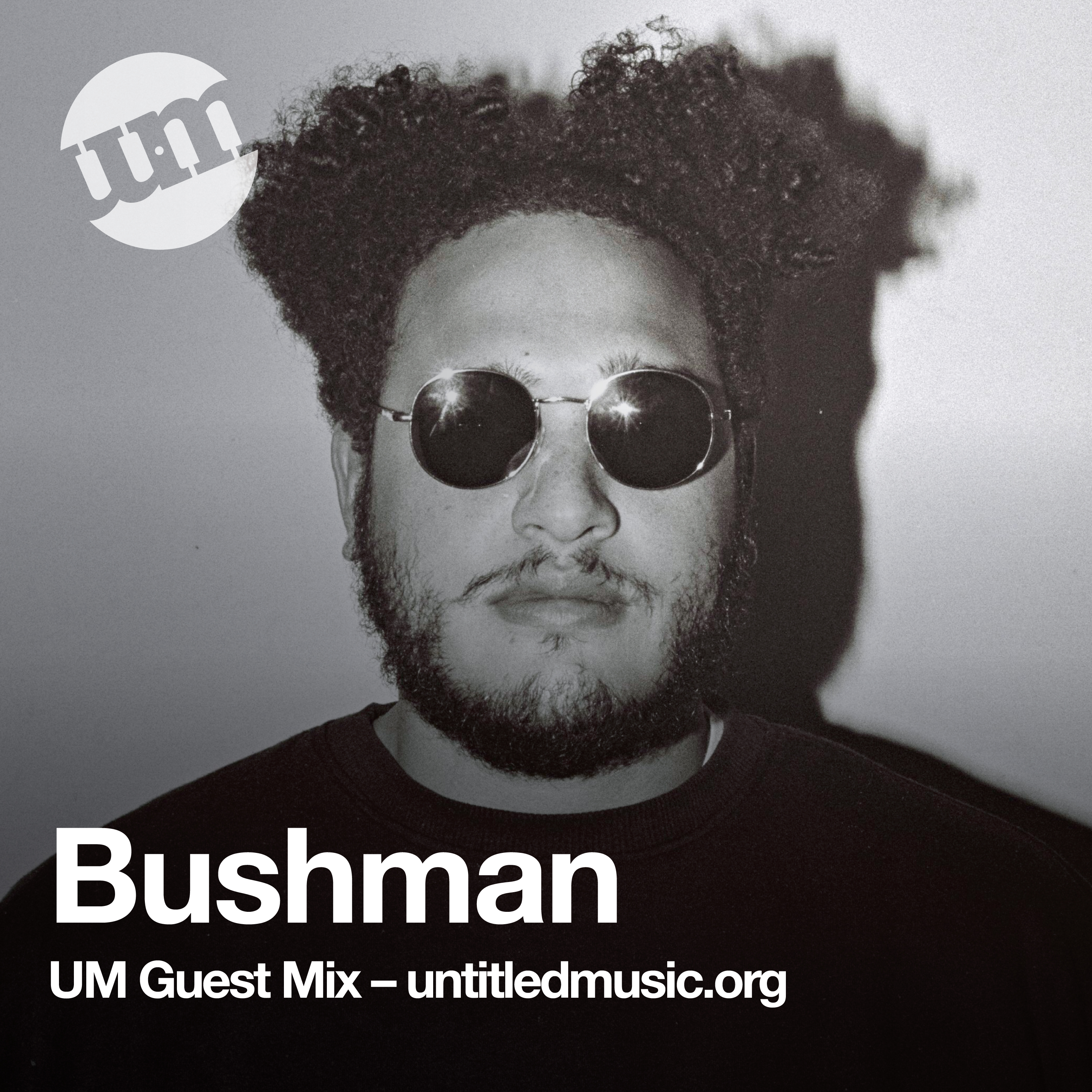 Bushman - UM Guest Mix (06.06.23)